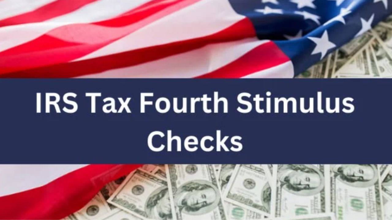 IRS Tax 4th Stimulus Checks 2024